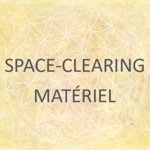 4-1. Space Clearing - Matériel